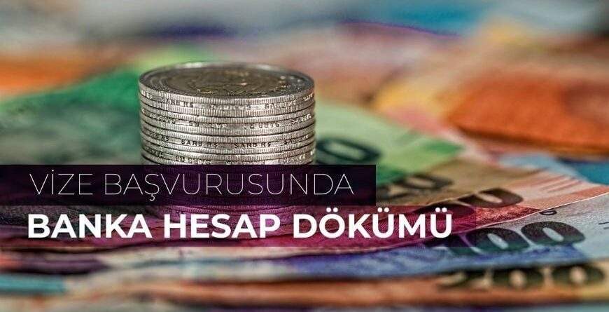 Vize Başvurusunda Banka Hesap Dökümü