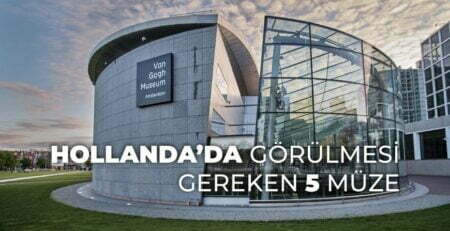 Hollanda'da Görülmesi Gereken 5 Müze