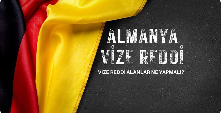 Almanya Vize Reddi