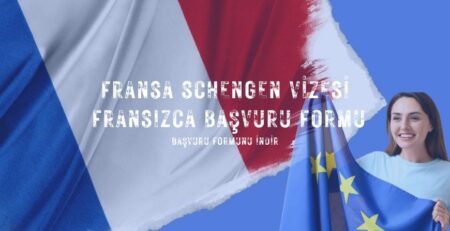 Fransa Schengen Vizesi Fransızca Başvuru Formu İndir