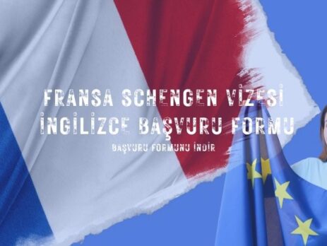 Fransa Schengen Vizesi İngilizce Başvuru Formu İndir